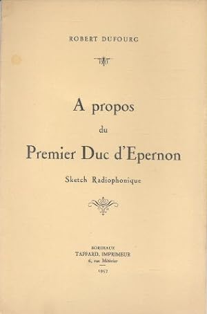 A propos du Premier Duc d'Epernon Sketch Radiophonique