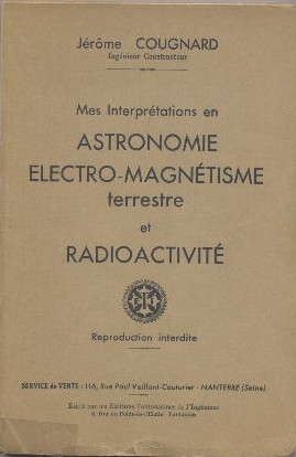 Mes interprétations en Astronomie, Electro-magnétisme terrestre et radioactivité