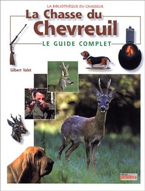 La chasse du chevreuil Le guide complet Collection la bibliotheque du chasseur