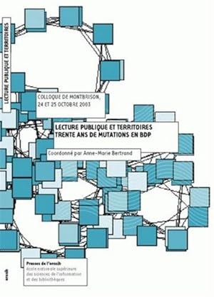 Lecture publique et territoires Trente ans de mutations en BDP : Colloque de Montbrison, 24 et 25...