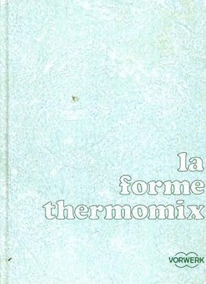 Imagen del vendedor de La Forme Thermomix. a la venta por Librairie L'Amour du Livre