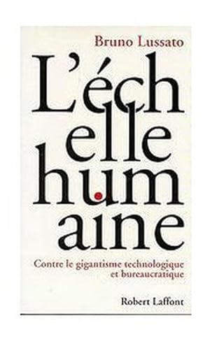 Seller image for L'chelle humaine - Contre le gigantisme technologique et bureaucratique for sale by Librairie L'Amour du Livre