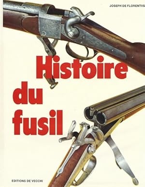 Image du vendeur pour Histoire du Fusil mis en vente par Librairie L'Amour du Livre