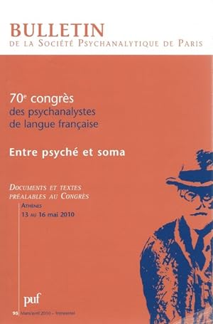Bulletin De La Société Psychanalytique De Paris. 70 ème Congrès des Psychanalystes de Langue Fran...