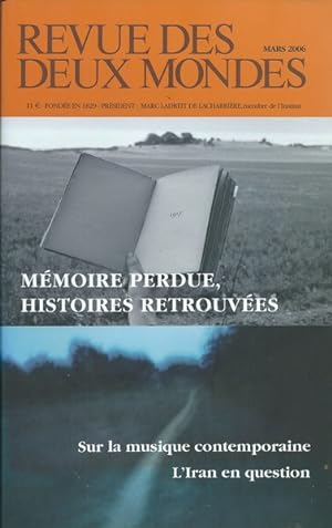 Revue des deux Mondes, N° 3 Mars 2006 Mémoire perdue Histoires retrouvées