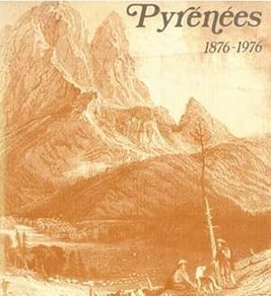 Les Grandes heures du pyrénéisme 1876-1976
