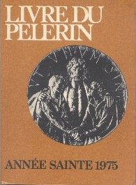 Livre du Pélerin. Année Sainte 1975