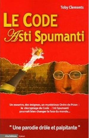 Bild des Verkufers fr Le code Asti Spumanti : Une parodie zum Verkauf von Librairie L'Amour du Livre