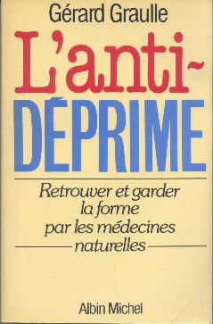 L'Antidéprime - Retrouver et garder la forme par les médecines naturelles