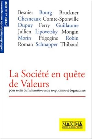 Seller image for LA SOCIETE EN QUETE DE VALEURS. Pour sortir de l'alternative entre scepticisme et dogmatisme for sale by Librairie L'Amour du Livre