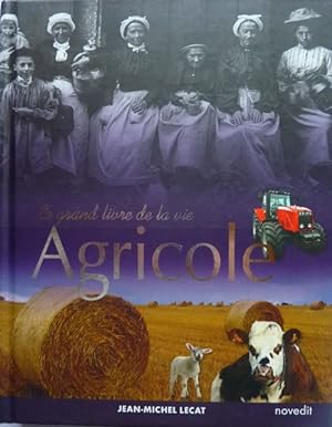 Bild des Verkufers fr Le grand livre de la vie agricole zum Verkauf von Librairie L'Amour du Livre
