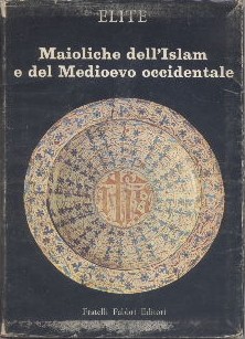 Immagine del venditore per Maioliche dell' Islam e del Medioevo occidentale venduto da Librairie L'Amour du Livre