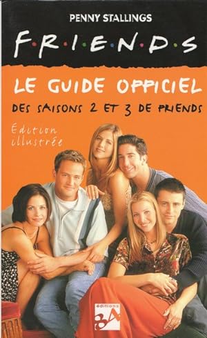 Friends : Le guide officiel des saisons 2 et 3