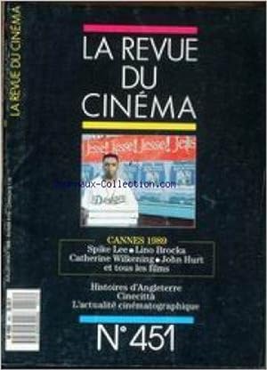 Bild des Verkufers fr REVUE DU CINEMA (LA) [No 451] du 01/07/1989 CANNES 1989 - SPIKE LEE - LINO BROCKA - CATHERINE WILKENING - JOHN HURT - HISTOIRES D'ANGLETERRE - CINECITTA. zum Verkauf von Librairie L'Amour du Livre