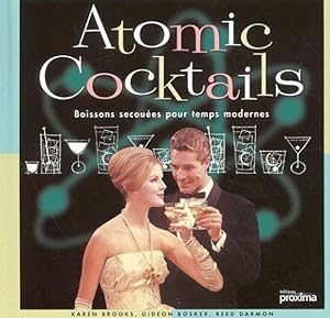 Atomic cocktails. Boissons secouées pour temps modernes