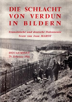 Die Schlacht von Verdun in Bildern : Französische und deutsche Dokumente Douaumont 25 Februar 1916