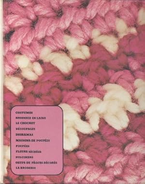 ARTISANAT ET LOISIRS - costumes . broderie en laine . le crochet . découpages . dioramas . maison...