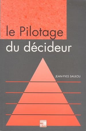 Image du vendeur pour Le pilotage du dcideur mis en vente par Librairie L'Amour du Livre
