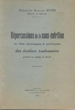 Répercussions de la sous nutrition sur l'état physiologique et pathologique des écoliers toulousa...