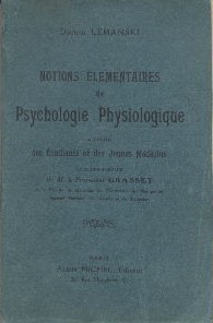 Notions élémentaires de psychologie physiologique à l'usage des étudiants et des jeunes médecins