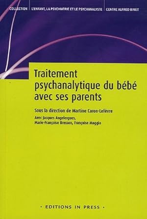 Bild des Verkufers fr Traitement psychanalytique du bb avec ses parents zum Verkauf von Librairie L'Amour du Livre