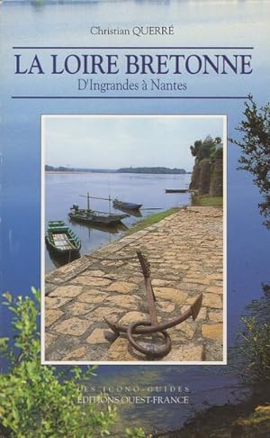 La Loire bretonne D'Ingrandes à Nantes