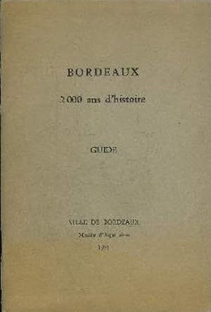Bordeaux 2000 ans d'histoire Guide