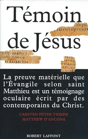 Témoin de Jésus.Le papyrus d'Oxford et l'origine des Évangiles