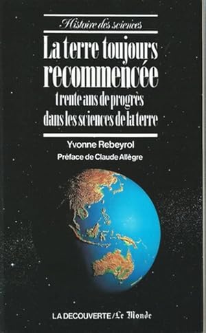 A TERRE TOUJOURS RECOMMENCEE. Tome 1, la Terre et le feu