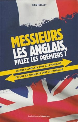 Bild des Verkufers fr Messieurs les anglais, Pillez les premiers ! zum Verkauf von Librairie L'Amour du Livre