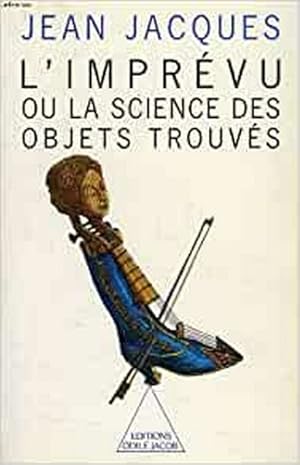 L' Imprévu ou la Science des objets trouvés