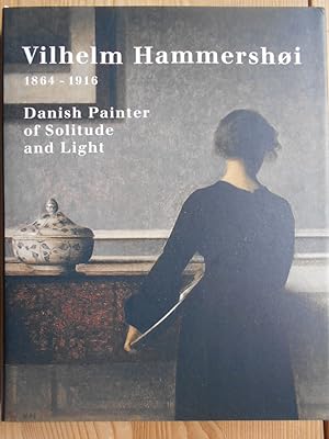 Image du vendeur pour Vilhelm Hammershoi 1864-1916: Danish Painter of Solitude and Light: Danish Painter of Light (Guggenheim Museum Publications). mis en vente par Antiquariat Rohde