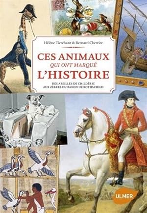 Image du vendeur pour Les Animaux qui ont marqu l'histoire mis en vente par Librairie L'Amour du Livre