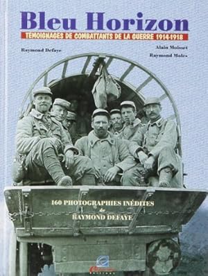 Bild des Verkufers fr Bleu Horizon.Tmoignages de combattants de la Guerre 1914-1918 zum Verkauf von Librairie L'Amour du Livre