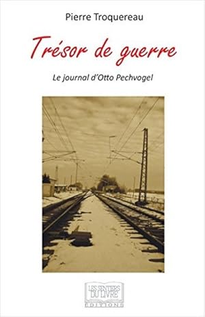 Trésor de guerre Le journal d'Otto Pechvogel