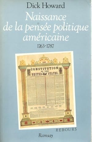 Naissance de la pensée politique américaine 1763-1787