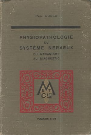 Physiopathologie du Système Nerveux Du mécanisme au diagnostic.