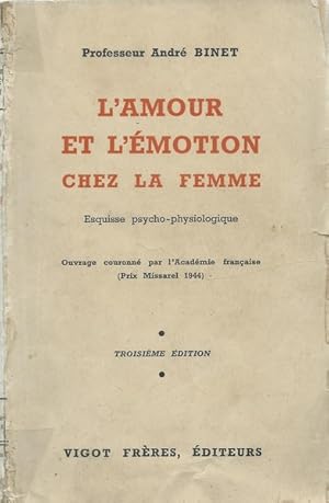 Imagen del vendedor de L'amour et l'motion chez la femme. Esquisse psycho physiologique a la venta por Librairie L'Amour du Livre