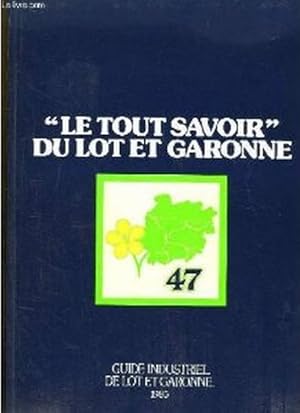 Le Tout savoir du Lot-et-Garonne : Guide industriel