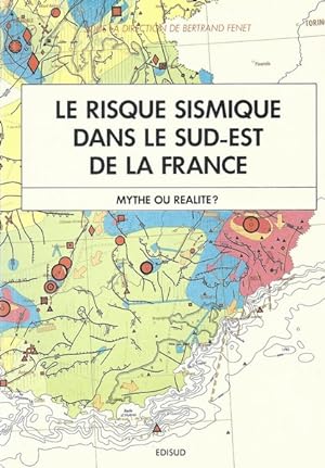Le risque sismique dans le Sud-est de la France. Mythe ou réalité ?