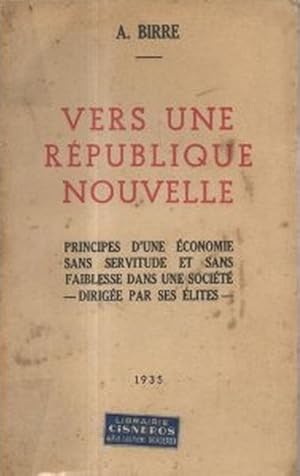 Vers une république nouvelle : Principes d'une économie sans servitude et sans faiblesse dans une...