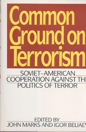 Common Ground on Terrorism: Soviet-American Cooperation Against the Politics of Terror