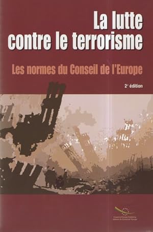 La Lutte Contre le Terrorisme. Les normes du Conseil de l'Europe 2e Édition