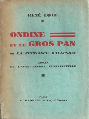 Ondine et le gros Pan ou la puissance d'illusion, roman de l'Avant-guerre intellectuelle