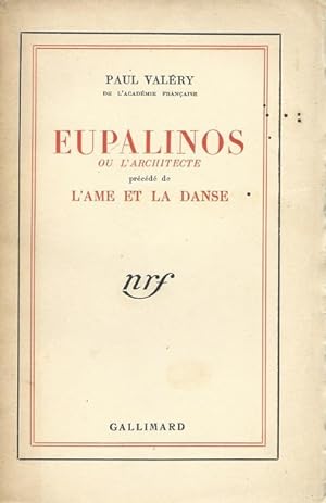 Eupalinos ou L'Achitecte Précédé De L'Ame Et La Danse.