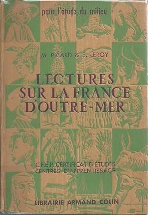 Lectures sur La France d'Outre Mer Classe fin d'études, Certificat d'Etudes primaires et Centres ...