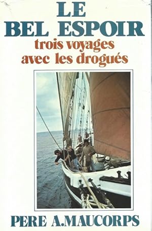 Imagen del vendedor de Le Bel espoir Trois voyages avec les drogus a la venta por Librairie L'Amour du Livre