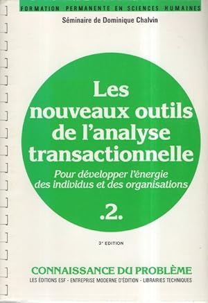 Image du vendeur pour Les nouveaux outils de l'analyse transactionnelle - Pour dvelopper l'nergie des individus et des organisations, connaissance du problme, applications pratiques mis en vente par Librairie L'Amour du Livre