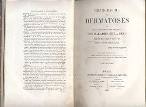 Monographie des Dermatoses ou Précis Théorique et Pratique des Maladies de la Peau. Seconde Éditi...