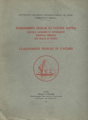 Bild des Verkufers fr Etablissements Franais du Pacifique Austral Nouvelle Caldonie et dpendances - Nouvelles Hbrides - Iles Wallis et Futuna. Etablissements franais de l'Ocanie (Exposition coloniale internationale de Paris commissariat gnral). zum Verkauf von Librairie L'Amour du Livre